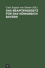 Das Beamtengesetz fur das Konigreich Bayern