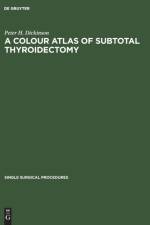 Colour Atlas of Subtotal Thyroidectomy af Peter H Dickinson