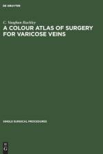 Colour Atlas of Surgery for Varicose Veins af C Vaughan Ruckley