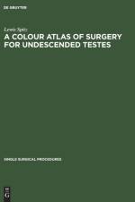 Colour Atlas of Surgery for Undescended Testes af Lewis Spitz