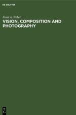 Vision, Composition and Photography af Ernst A. Weber