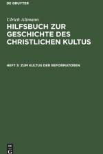 Zum Kultus Der Reformatoren af Ulrich Altmann