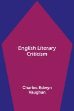 English literary criticism af Charles Edwyn Vaughan