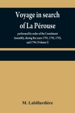 Voyage in search of La Perouse af M Labillardiere