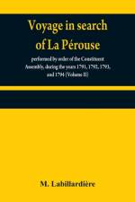 Voyage in search of La Perouse af M Labillardiere