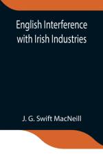 English Interference with Irish Industries af J G Swift MacNeill