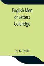 English Men of Letters; Coleridge af H D Traill