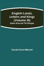 English Lands, Letters and Kings (Volume III) af Donald Grant Mitchell