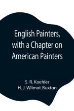 English Painters, with a Chapter on American Painters af S R Koehler