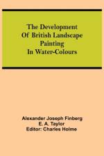 development of British landscape painting in water-colours af Alexander Joseph Finberg