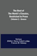 Best of the World's Classics, Restricted to Prose (Volume I) - Greece af Various