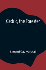 Cedric, the Forester af Bernard Gay Marshall