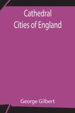 Cathedral Cities of England af George Gilbert