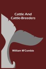 Cattle and Cattle-breeders af William M'Combie
