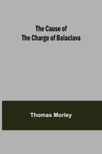 Cause of the Charge of Balaclava af Thomas Morley
