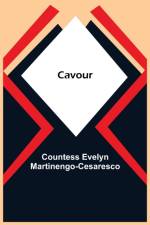 Cavour af Countess Evelyn Martinengo-Cesaresco