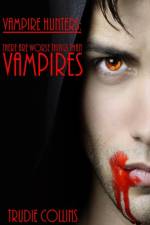 There are worse things than Vampires af Trudie Collins