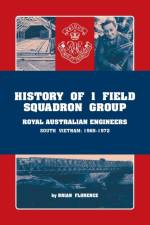 History of 1 Field Squadron Group, Royal Australian Engineers, Svn, 1965-1972 af Brian Florence
