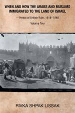 When and How the Arabs and Muslims Immigrated to the Land of Israel-Period of British Rule, 1918-1948 af Rivka Shpak Lissak