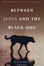 Between Jesus and the Black Dog af Anne-Marie McLaughlin