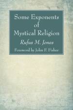 Some Exponents of Mystical Religion af Rufus M Jones