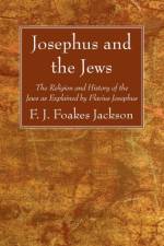 Josephus and the Jews af F J Foakes Jackson