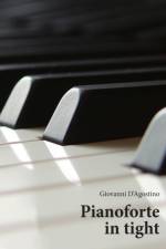 Pianoforte in Tight af Giovanni D'Agostino