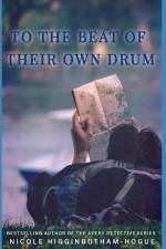 To the Beat of Their Own Drum af Higginbotham-Hogue Nicole Higginbotham-Hogue