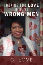 Looking For Love In All The Wrong Men af G Love
