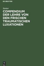 Compendium der Lehre von den frischen traumatischen Luxationen af Stetter