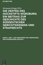 Die Weistumer und Ordnungen der Wurzburger Zenten I.