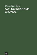 Auf schwankem Grunde af Bern Maximilian Bern