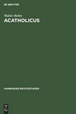 Acatholicus af Bohm Walter Bohm