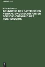 Grundriss Des Bayerischen Verwaltungsrechts Unter Berucksichtigung Des Reichsrechts af Karl Helmreich
