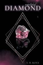 Unpolished Diamond af S H Roxx