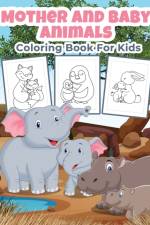 Mother and Baby Animals Coloring Book for Kids af Kpublishing
