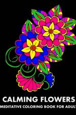 Calming Flowers af Lpb Publishing