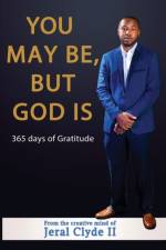 You May be But God Is af Jeral Clyde