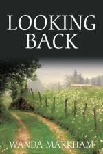 Looking Back af Wanda Markham