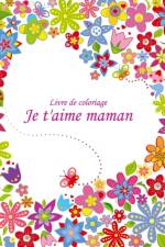 Livre de coloriage Je t'aime maman 2 af Snels Nick Snels