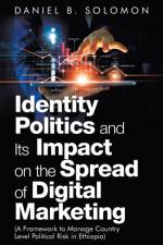 Identity Politics and Its Impact on the Spread of Digital Marketing af Daniel B Solomon