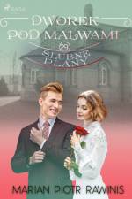 Dworek pod Malwami 29 - Ślubne plany