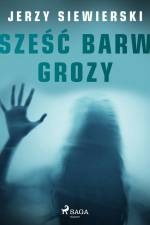 Sześć barw grozy af Jerzy Siewierski
