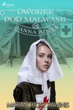 Dworek pod Malwami 26 - Panna Adzia af Marian Piotr Rawinis