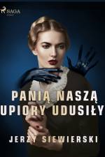 Panią naszą upiory udusiły af Jerzy Siewierski