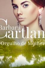 Orgulho de Mulher (A Eterna Coleção de Barbara Cartland 55) af Barbara Cartland