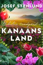 Bibelns trädgård i Kanaans land af Josef Stenlund