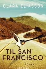 Til San Francisco af Clara Eliasson