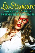 La Stagiaire – Une collection de 10 nouvelles érotiques