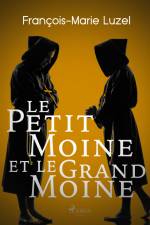 Le Petit Moine et le Grand Moine af Francois-Marie Luzel